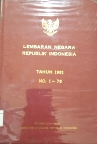 Image of Lembaran Republik Indonesia Tahun 1981 No. 1-76